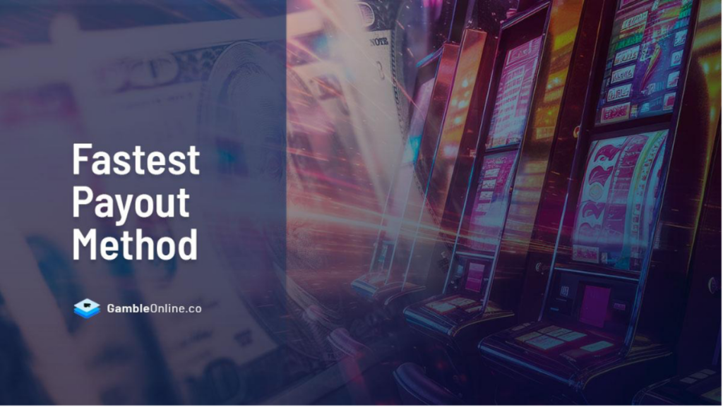 Fastest Payout Method In iGaming