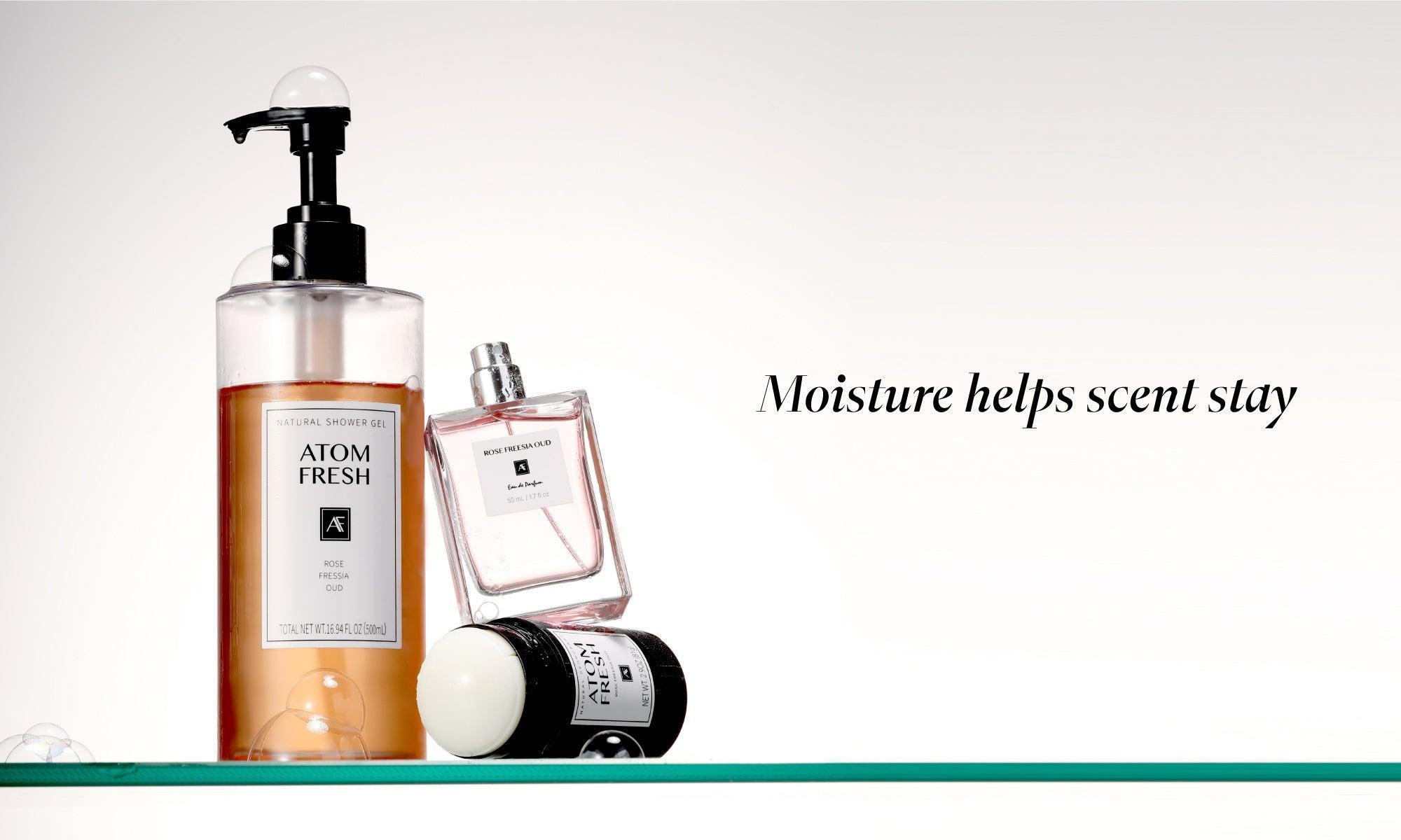 Moisture helps scent stay.